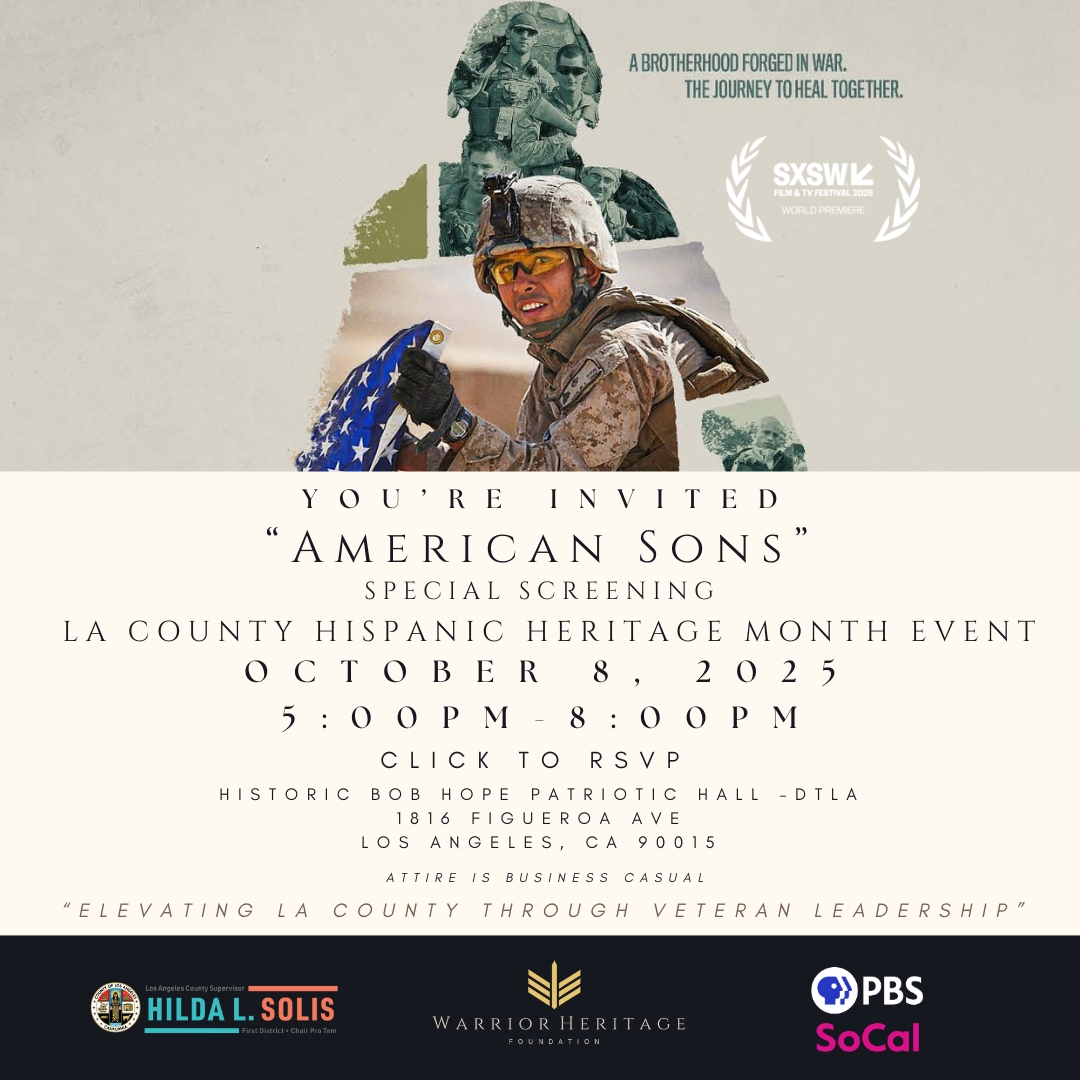 Flyer for a special screening of American Sons during LA County Hispanic Heritage Month. The design features a U.S. Marine holding an American flag with faded images of service members behind him. Text reads: You&rsquo;re Invited &mdash; &ldquo;American Sons&rdquo; Special Screening, LA County Hispanic Heritage Month Event, October 8, 2025, 5:00 PM &ndash; 8:00 PM, Historic Bob Hope Patriotic Hall &ndash; DTLA, 1816 Figueroa Ave, Los Angeles, CA 90015. Attire is business casual. Logos at the bottom include Supervisor Hilda L. Solis, Warrior Heritage Foundation, and PBS SoCal. Tagline: Elevating LA County Through Veteran Leadership.