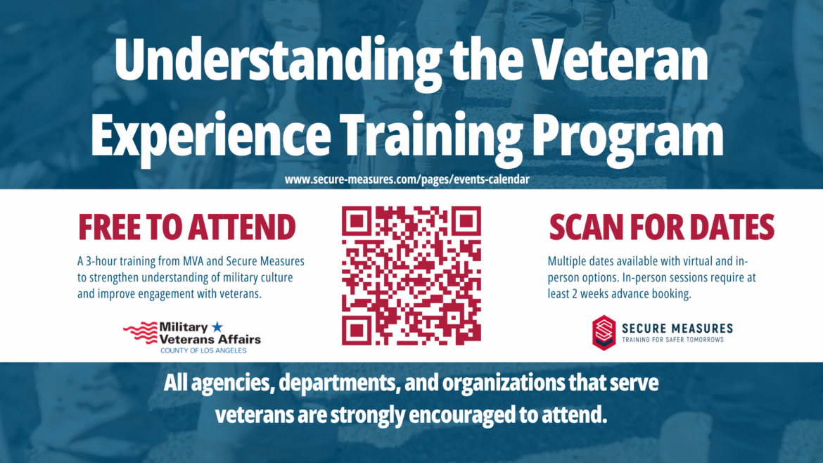 Graphic promoting &ldquo;Understanding the Veteran Experience Training Program,&rdquo; a free 3-hour training by Los Angeles County MVA and Secure Measures, with virtual and in-person options and multiple dates available.