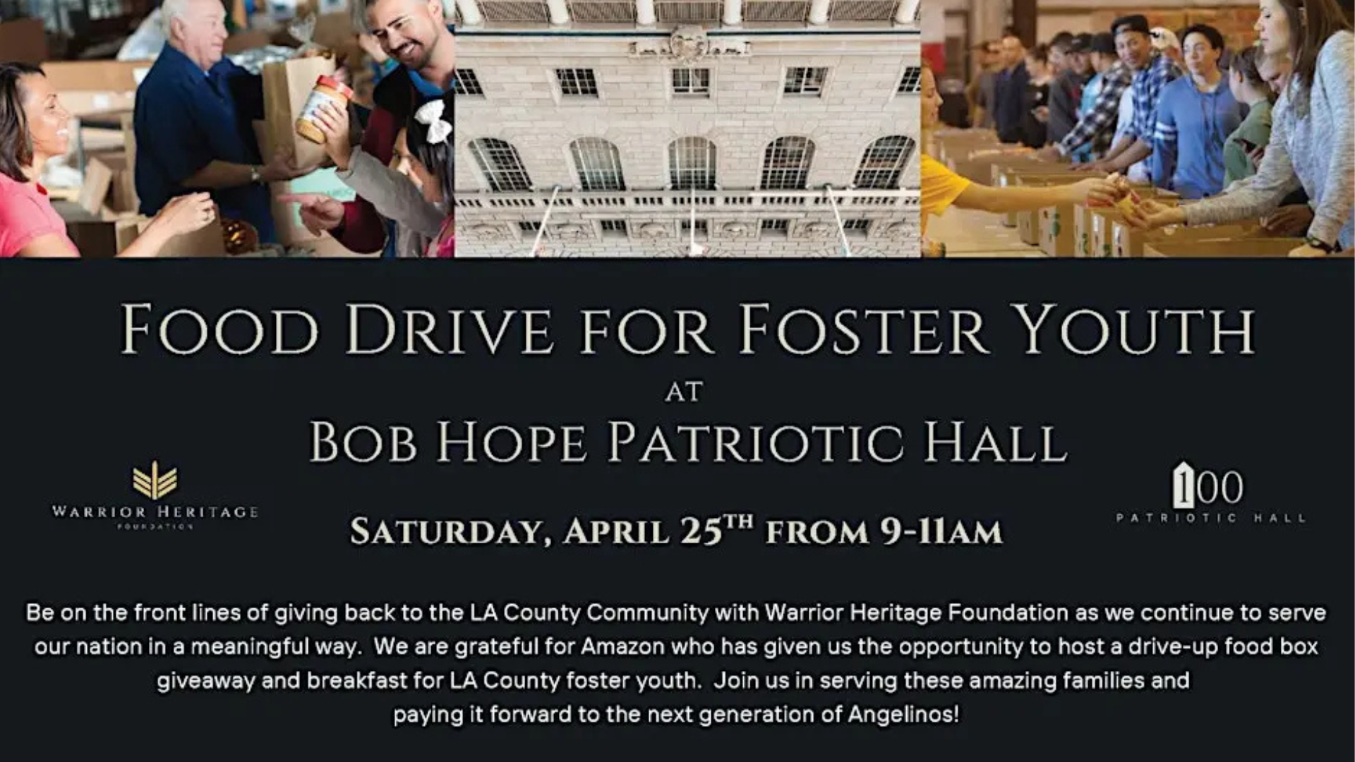 Flyer promoting a &ldquo;Food Drive for Foster Youth&rdquo; at Bob Hope Patriotic Hall in Los Angeles on Saturday, April 25 from 9 to 11 AM. The event includes a drive-up food box distribution for foster families, breakfast snacks and coffee, and volunteer support from veterans. Images show volunteers handing out food and the exterior of Patriotic Hall.