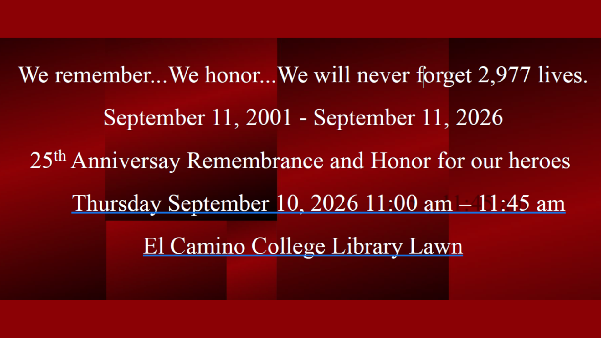 Red commemorative graphic for El Camino College&rsquo;s 25th anniversary September 11 remembrance and veterans recognition, Sept. 10, 2026, from 11 to 11:45 a.m. on the Library Lawn.
