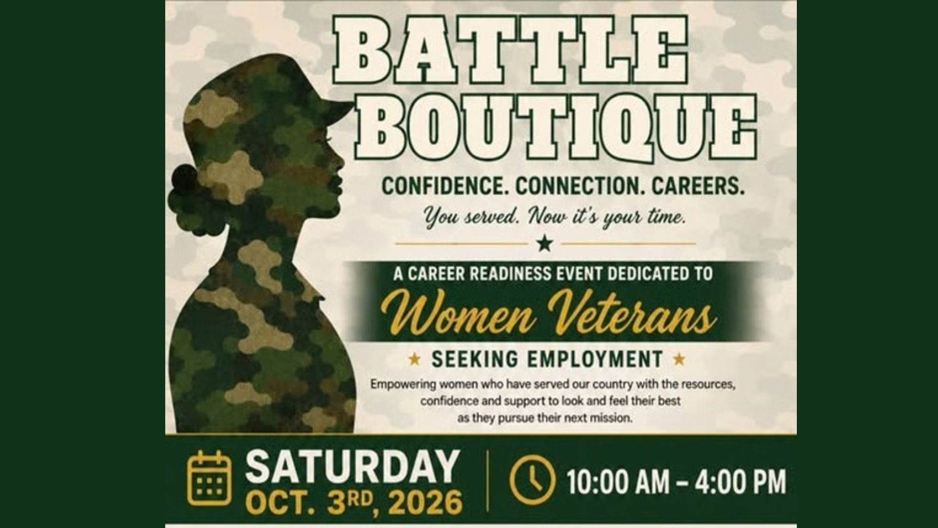 Battle Boutique career readiness event for women veterans seeking employment, focused on confidence, connection and careers. Saturday, Oct. 3, 2026, from 10 a.m. to 4 p.m.