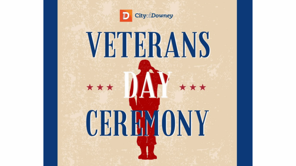 Graphic for the City of Downey Veterans Day Ceremony featuring the silhouette of a saluting soldier in red with the text ‘Veterans Day Ceremony’ and small red stars on a beige background. The City of Downey logo appears at the top.