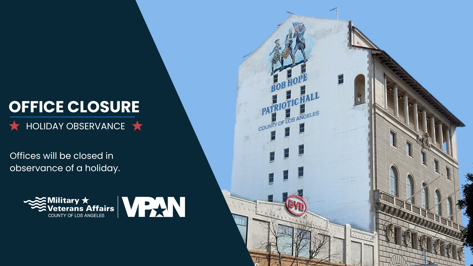 Graphic announcing an office closure for holiday observance, featuring the Bob Hope Patriotic Hall building and the logos of the L.A. County Department of Military & Veterans Affairs and VPAN.
